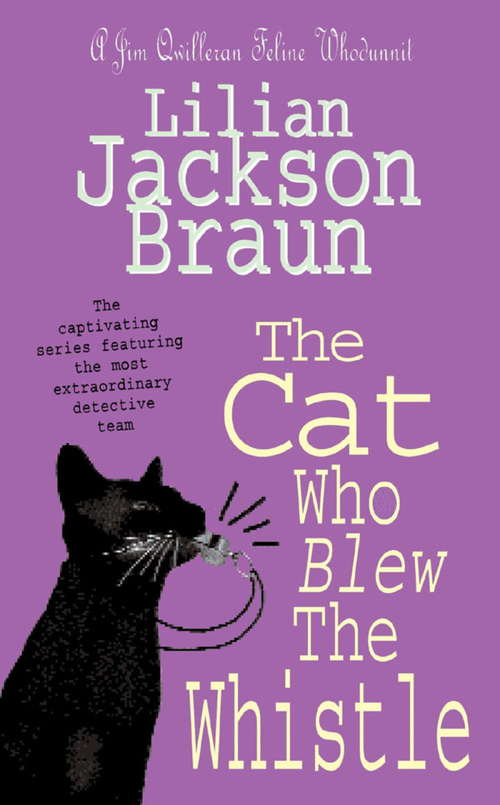 Book cover of The Cat Who Blew the Whistle: A delightfully cosy feline mystery for cat lovers everywhere (The Cat Who... Mysteries #17)