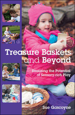 Book cover of Treasure Baskets & Beyond: Realizing The Potential Of Sensory-rich Play (UK Higher Education OUP  Humanities & Social Sciences Education OUP)