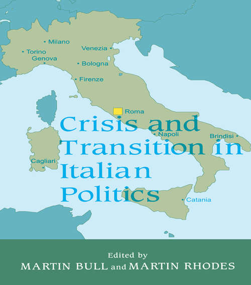 Book cover of Crisis and Transition in Italian Politics