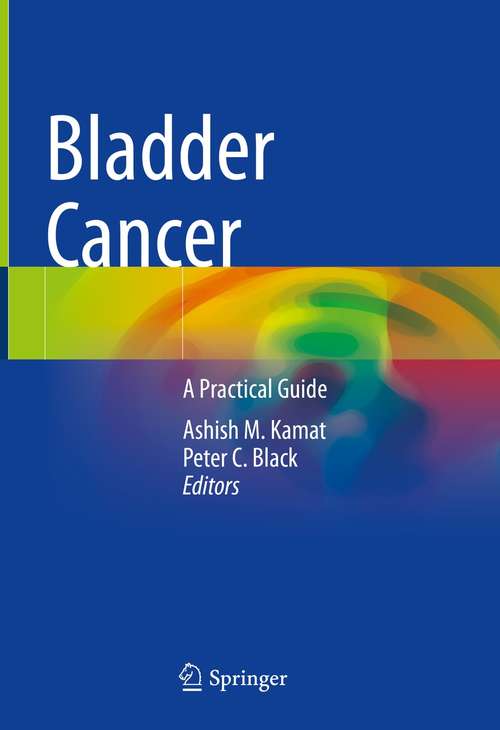 Book cover of Bladder Cancer: A Practical Guide (1st ed. 2021)