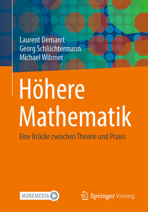 Book cover of Höhere Mathematik: Eine Brücke zwischen Theorie und Praxis (2024)