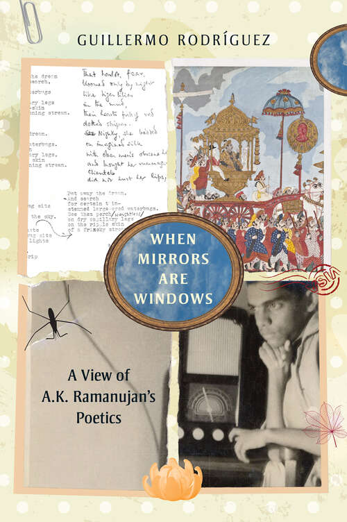 Book cover of When Mirrors Are Windows: A View of A.K. Ramanujan’s Poetics