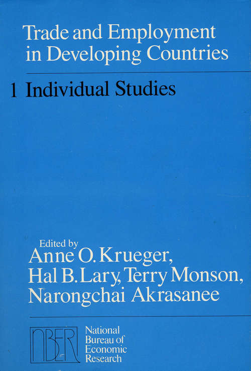 Book cover of Trade and Employment in Developing Countries, Volume 1: Individual Studies (National Bureau of Economic Research Monograph)