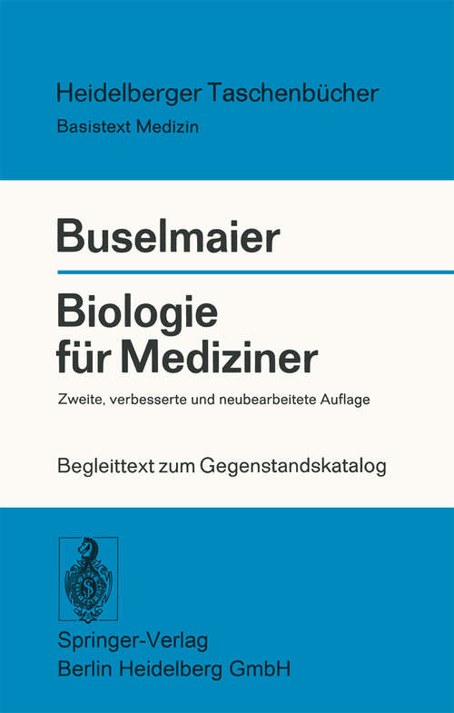 Book cover of Biologie für Mediziner: Begleittext zum Gegenstandskatalog (2. Aufl. 1975) (Heidelberger Taschenbücher #154)