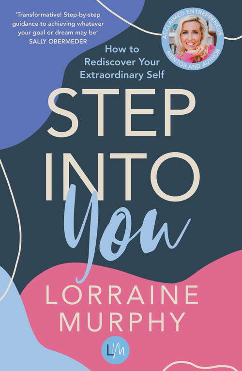 Book cover of Step Into You: How to Rediscover Your Extraordinary Self