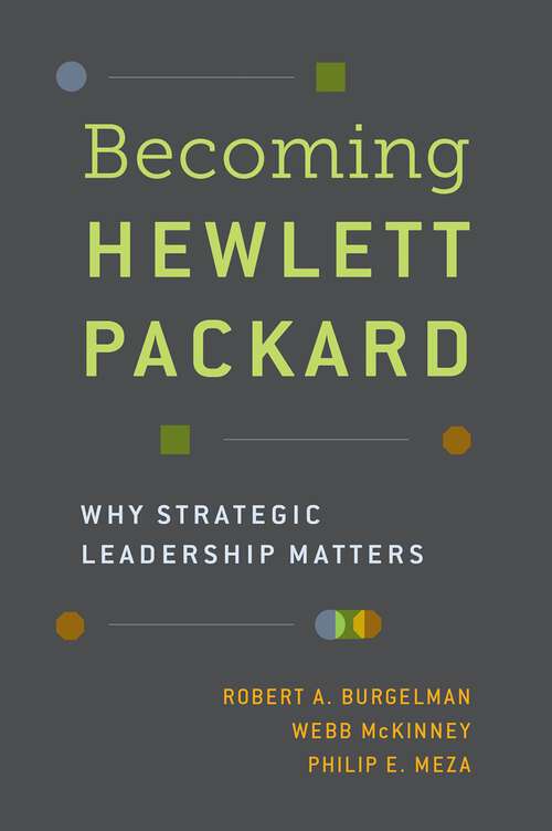 Book cover of Becoming Hewlett Packard: Why Strategic Leadership Matters