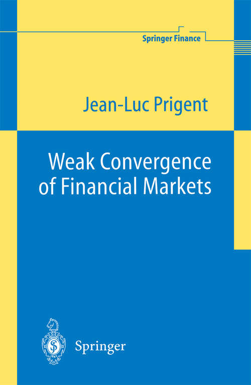 Book cover of Weak Convergence of Financial Markets (2003) (Springer Finance)