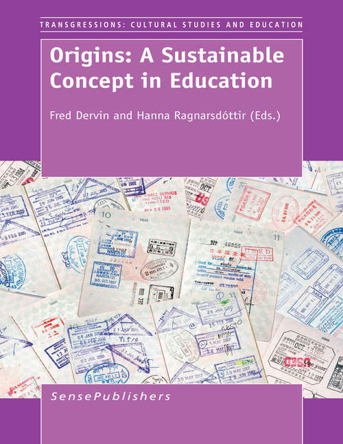 Book cover of Origins: A Sustainable Concept in Education (2014) (Transgressions #104)