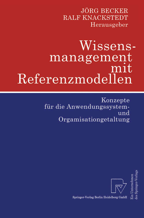 Book cover of Wissensmanagement mit Referenzmodellen: Konzepte für die Anwendungssystem- und Organisationsgestaltung (2002)