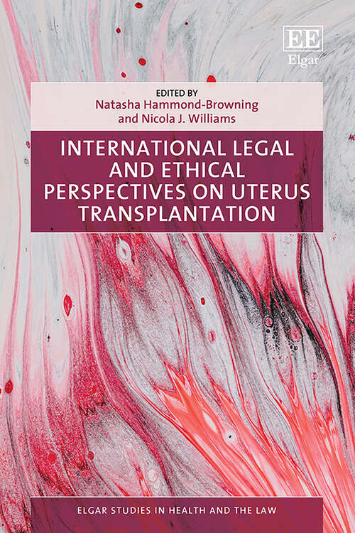 Book cover of International Legal and Ethical Perspectives on Uterus Transplantation (Elgar Studies in Health and the Law)