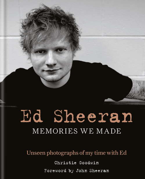 Book cover of Ed Sheeran: Unseen photographs of my time with Ed