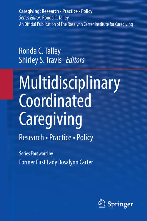 Book cover of Multidisciplinary Coordinated Caregiving: Research • Practice • Policy (2014) (Caregiving: Research • Practice • Policy)