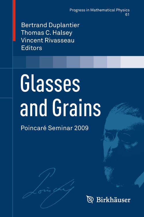 Book cover of Glasses and Grains: Poincaré Seminar 2009 (2011) (Progress in Mathematical Physics #61)