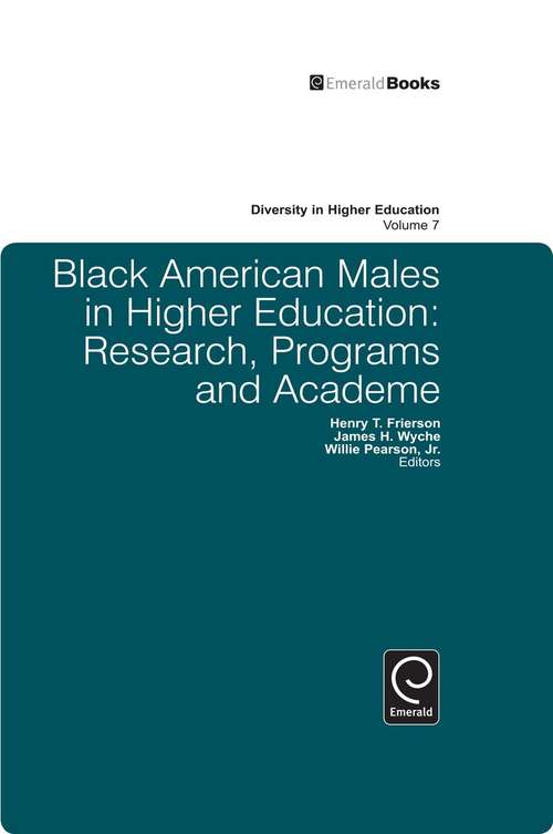 Book cover of Black American Males in Higher Education: Research, Programs and Academe (Diversity in Higher Education #7)