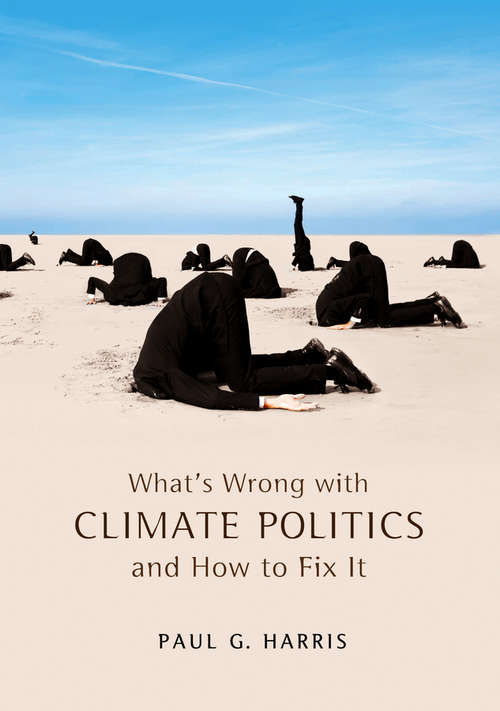 Book cover of What's Wrong with Climate Politics and How to Fix It (What's Wrong? #7)