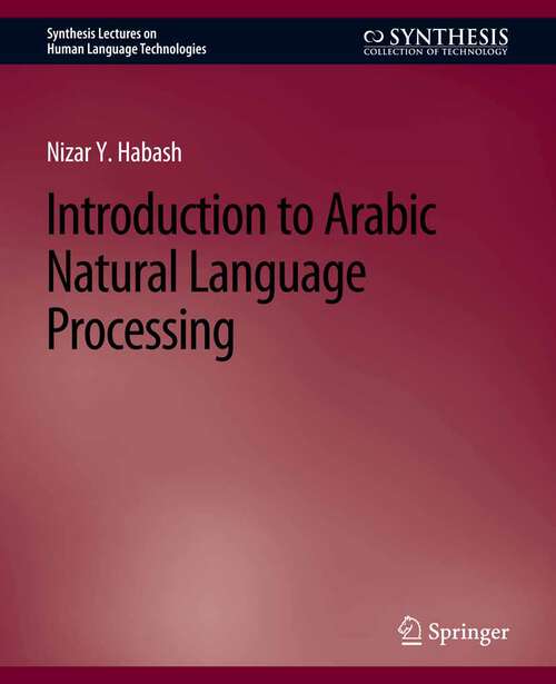 Book cover of Introduction to Arabic Natural Language Processing (Synthesis Lectures on Human Language Technologies)