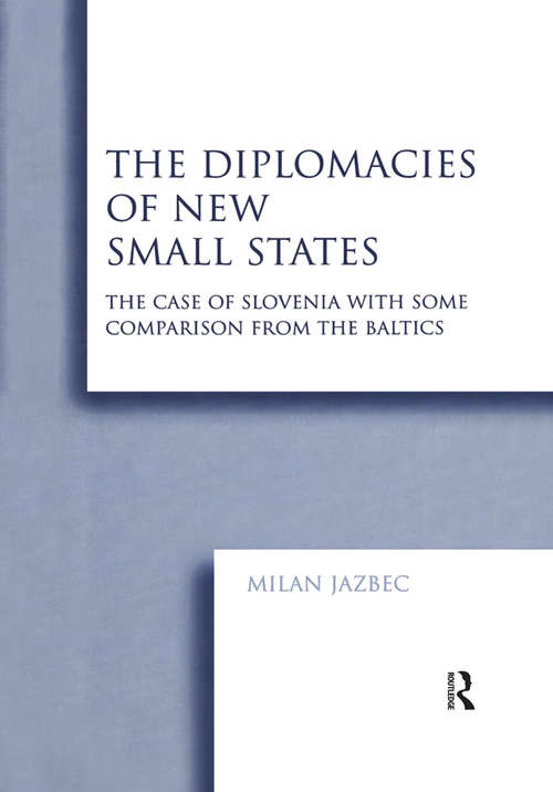 Book cover of The Diplomacies of New Small States: The Case of Slovenia with Some Comparison from the Baltics