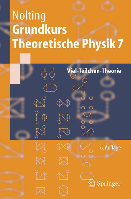 Book cover of Grundkurs Theoretische Physik 7: Viel-Teilchen-Theorie (6., aktualisierte Aufl. 2005) (Springer-Lehrbuch)