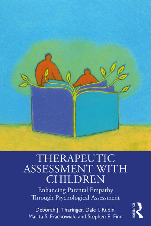 Book cover of Therapeutic Assessment with Children: Enhancing Parental Empathy Through Psychological Assessment