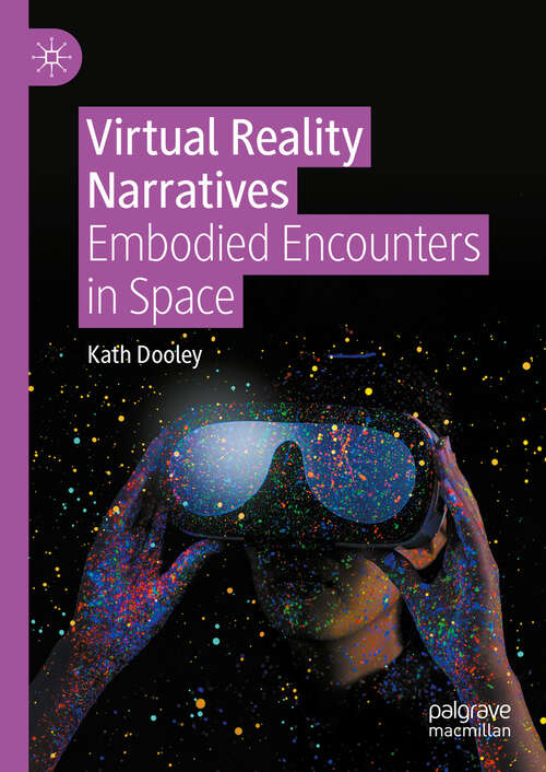 Book cover of Virtual Reality Narratives: Embodied Encounters in Space (2024)