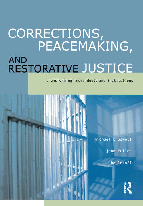 Book cover of Corrections, Peacemaking and Restorative Justice: Transforming Individuals and Institutions