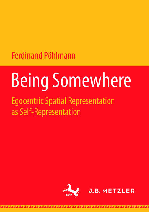 Book cover of Being Somewhere: Egocentric Spatial Representation as Self-Representation