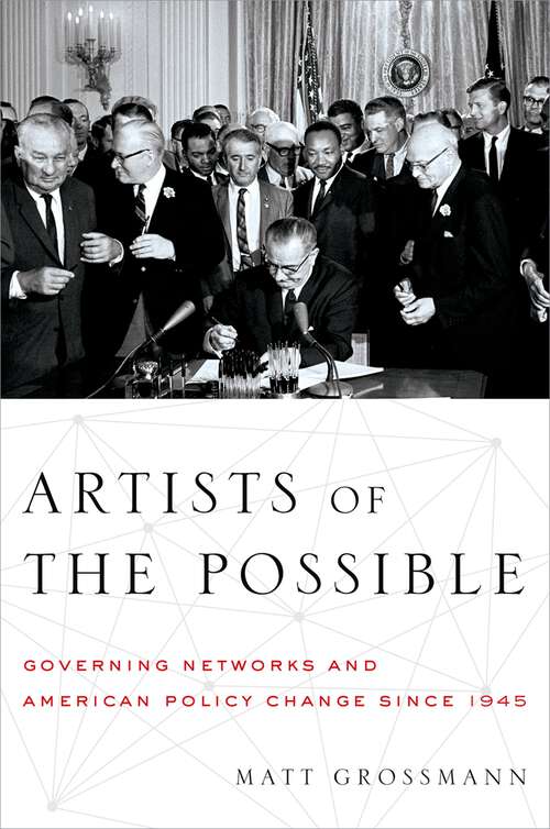 Book cover of Artists of the Possible: Governing Networks and American Policy Change since 1945 (Studies in Postwar American Political Development)