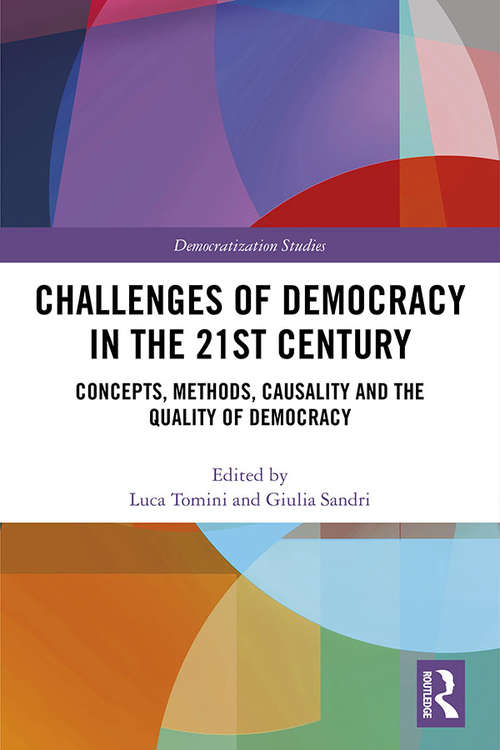 Book cover of Challenges of Democracy in the 21st Century: Concepts, Methods, Causality and the Quality of Democracy (Democratization Studies)