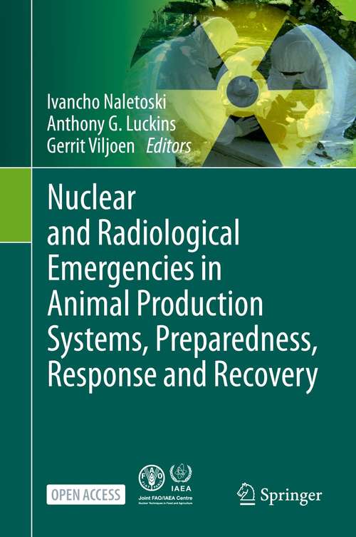 Book cover of Nuclear and Radiological Emergencies in Animal Production Systems, Preparedness, Response and Recovery (1st ed. 2021)