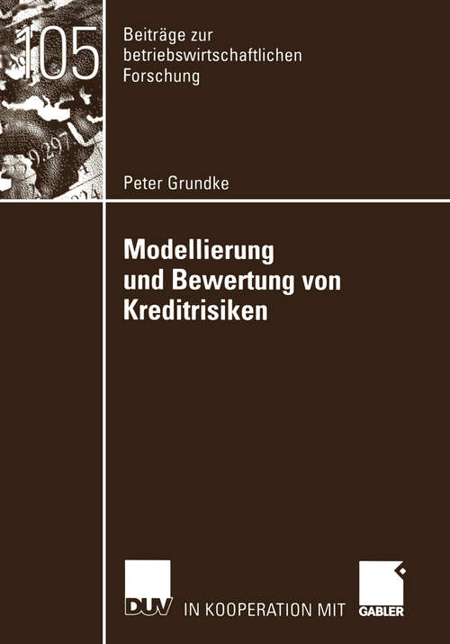 Book cover of Modellierung und Bewertung von Kreditrisiken (2003) (Beiträge zur betriebswirtschaftlichen Forschung #105)