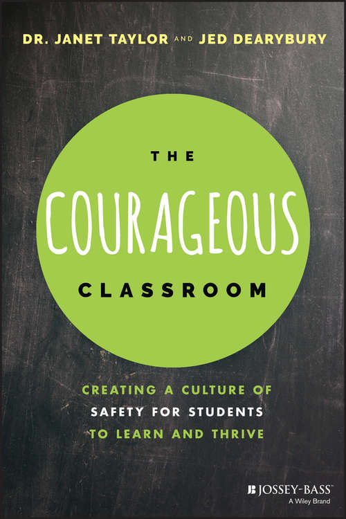 Book cover of The Courageous Classroom: Creating a Culture of Safety for Students to Learn and Thrive