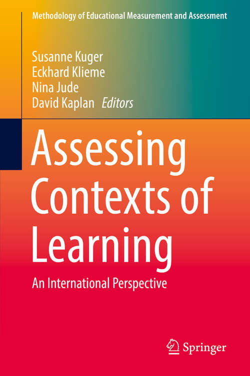 Book cover of Assessing Contexts of Learning: An International Perspective (1st ed. 2017) (Methodology of Educational Measurement and Assessment)