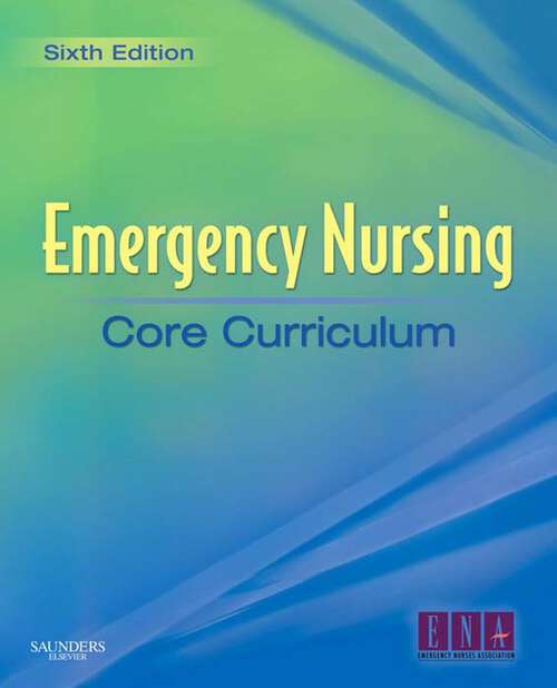 Book cover of Emergency Nursing Core Curriculum E-Book: Emergency Nursing Core Curriculum E-Book (6)