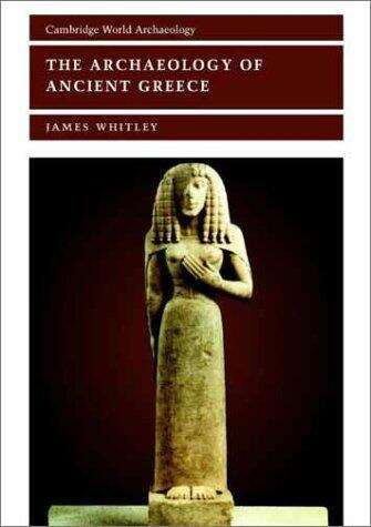 Book cover of The Archaeology Of Ancient Greece (PDF) (Cambridge World Archaeology Ser.)
