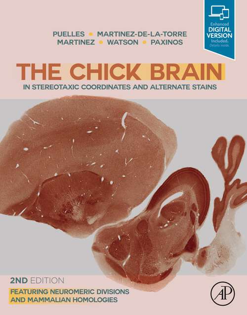 Book cover of The Chick Brain in Stereotaxic Coordinates and Alternate Stains: Featuring Neuromeric Divisions and Mammalian Homologies (2)