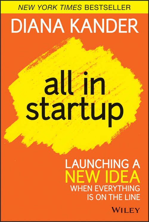 Book cover of All In Startup: Launching a New Idea When Everything Is on the Line