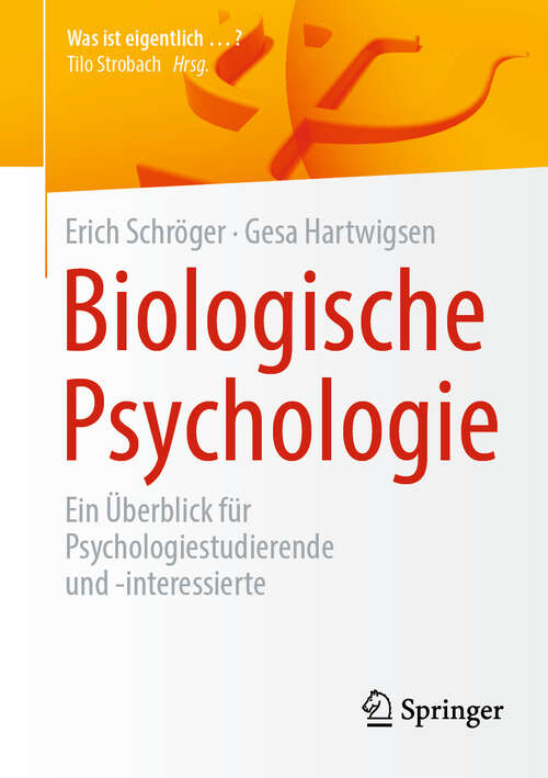 Book cover of Biologische Psychologie: Ein Überblick für Psychologiestudierende und -interessierte (2024) (Was ist eigentlich …?)