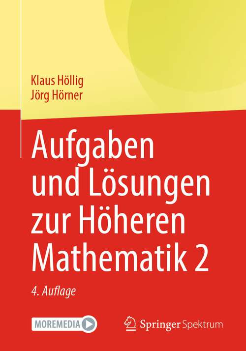 Book cover of Aufgaben und Lösungen zur Höheren Mathematik 2 (4. Aufl. 2023)