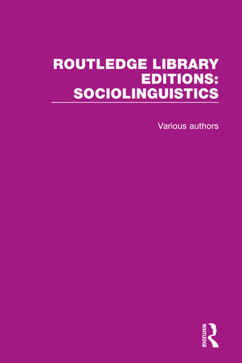 Book cover of Routledge Library Editions: Sociolinguistics (Routledge Library Editions: Sociolinguistics)