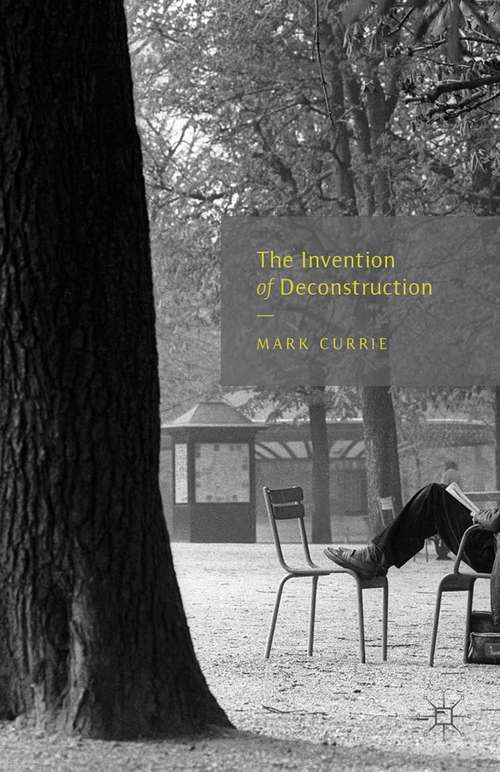 Book cover of The Invention of Deconstruction (2013)