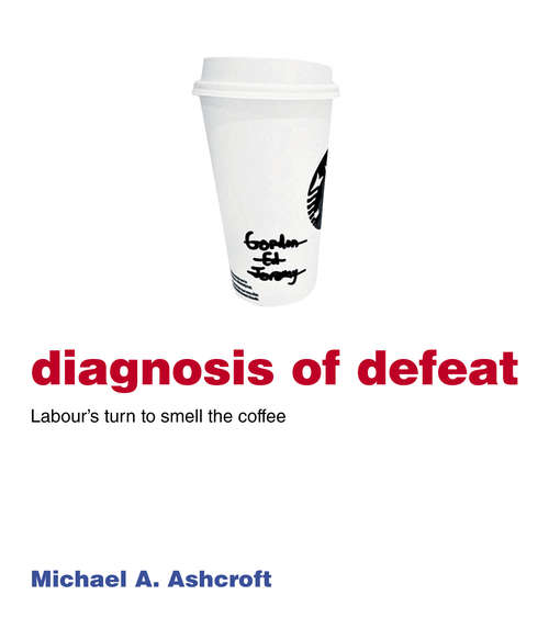 Book cover of Diagnosis of Defeat: Labour's Turn to Smell the Coffee