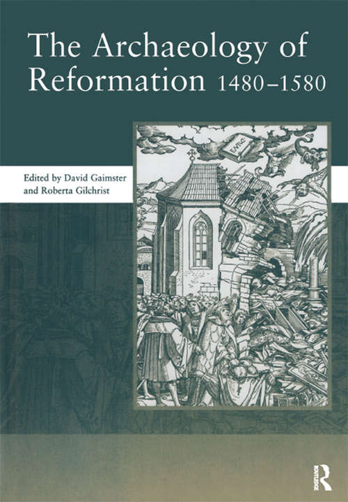 Book cover of The Archaeology of Reformation,1480-1580
