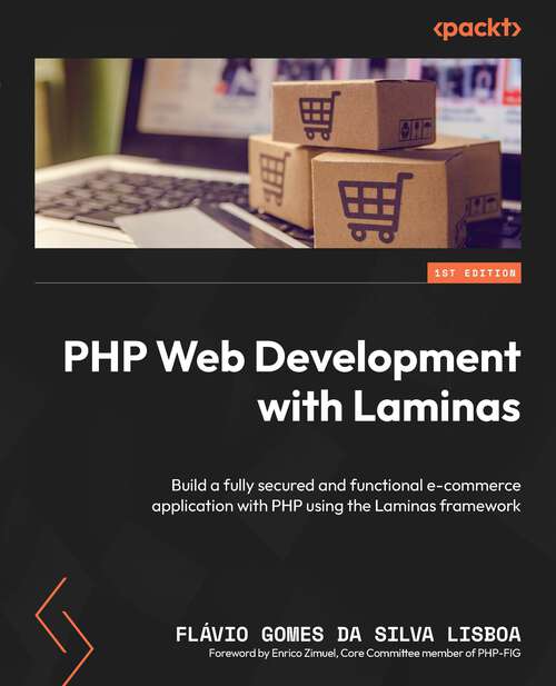Book cover of Php Web Development With Laminas: Build A Fully Secured And Functional E-commerce Application With Php Using The Laminasframework