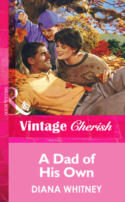 Book cover of A Dad Of His Own: For The Children (ePub First edition) (Mills And Boon Vintage Cherish Ser. #1392)