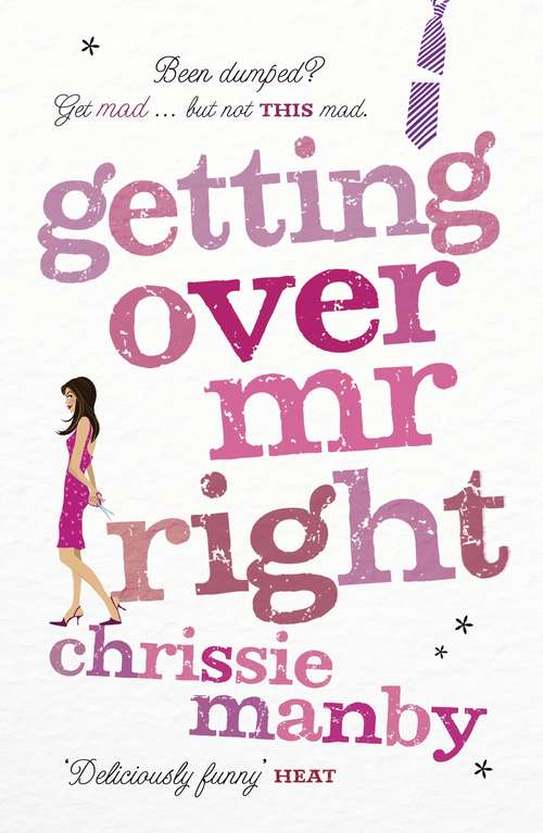 Book cover of Getting Over Mr Right: A Novel