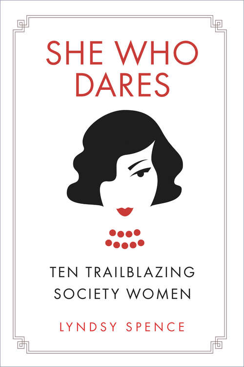 Book cover of She Who Dares: Ten Trailblazing Society Women