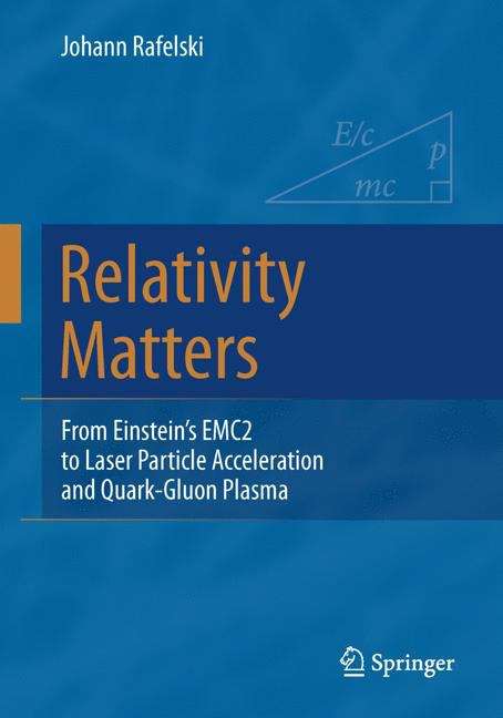 Book cover of Relativity Matters: From Einstein's Emc2 To Laser Particle Acceleration And Quark-gluon Plasma