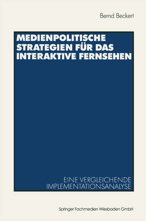 Book cover of Medienpolitische Strategien für das interaktive Fernsehen: Eine vergleichende Implementationsanalyse (2002)