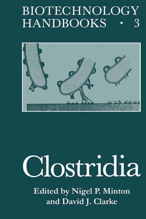 Book cover of Clostridia (1989) (Biotechnology Handbooks #3)