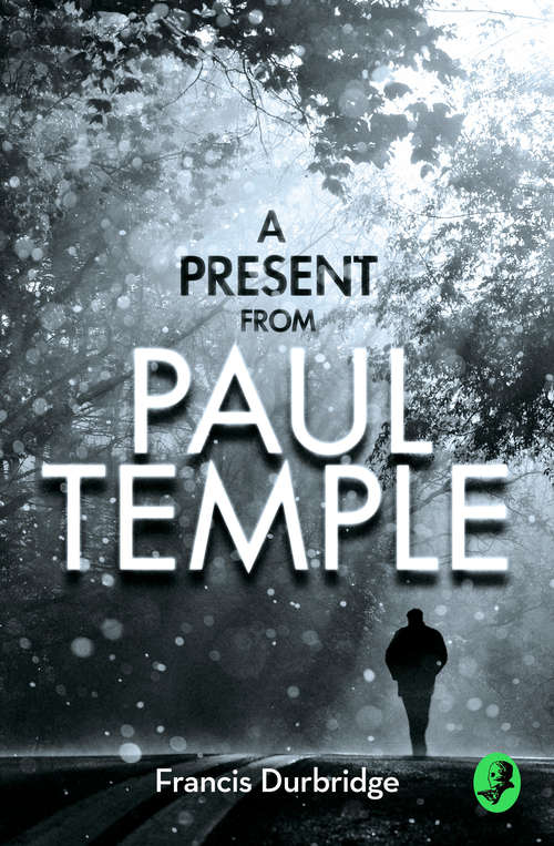 Book cover of A Present from Paul Temple: Two Short Stories Including Light-fingers: A Paul Temple Story (ePub edition) (A Paul Temple Mystery)